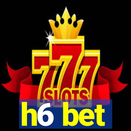 h6 bet